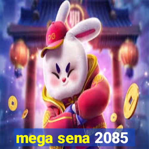 mega sena 2085